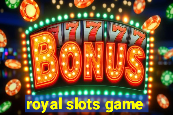 royal slots game