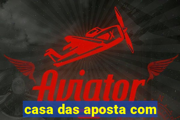 casa das aposta com