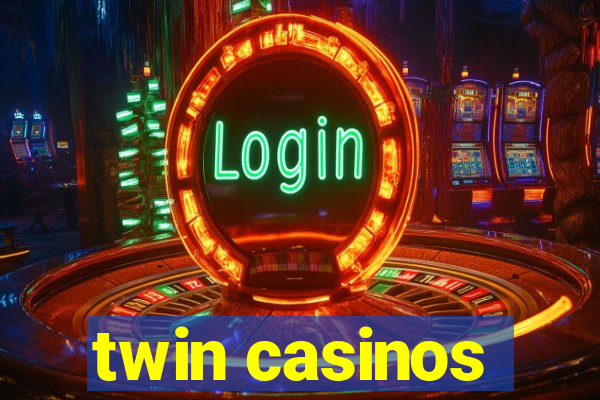 twin casinos