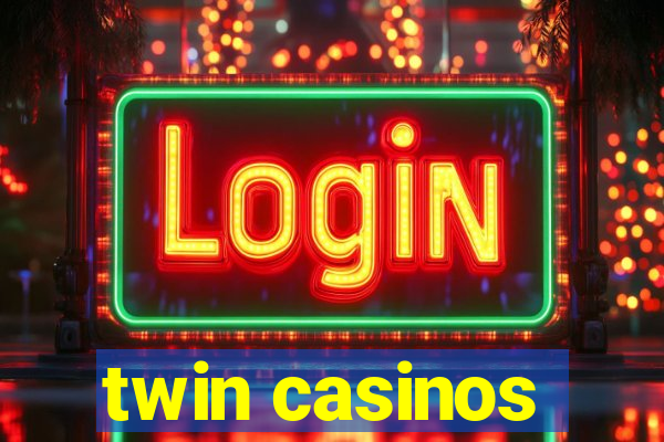 twin casinos