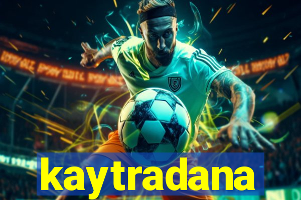 kaytradana