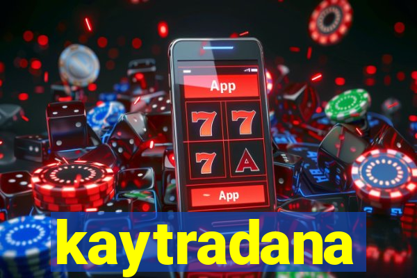 kaytradana