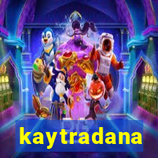 kaytradana