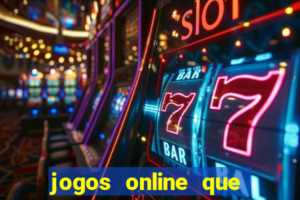 jogos online que ganham dinheiro de verdade