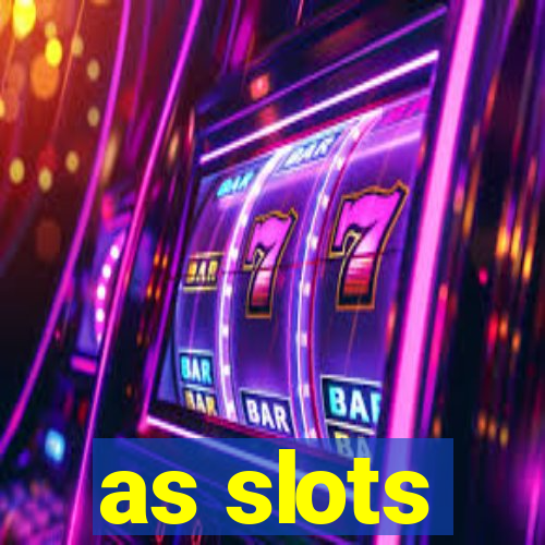 as slots