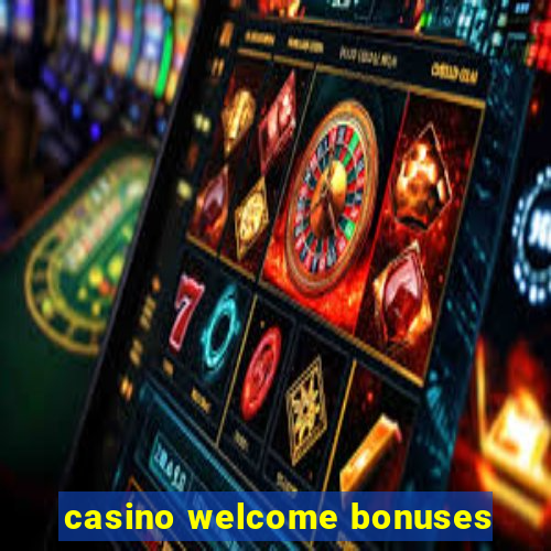 casino welcome bonuses