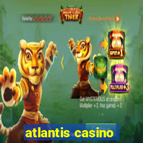 atlantis casino