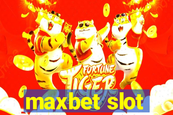 maxbet slot