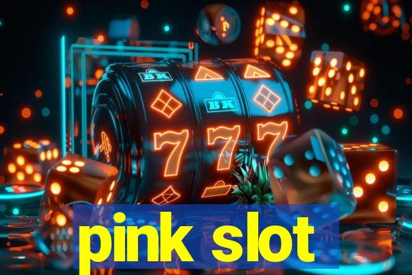 pink slot