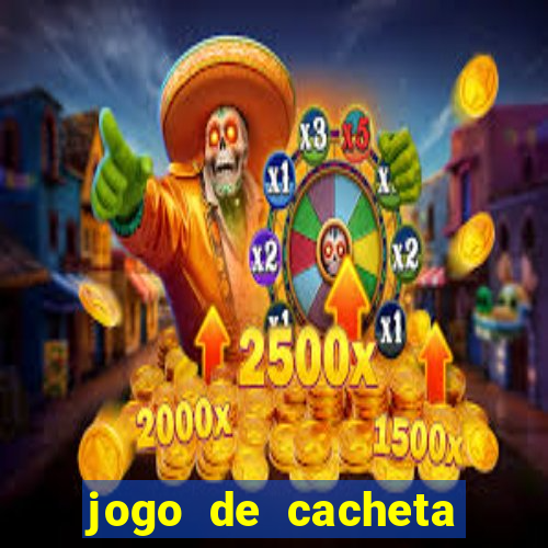 jogo de cacheta que ganha dinheiro