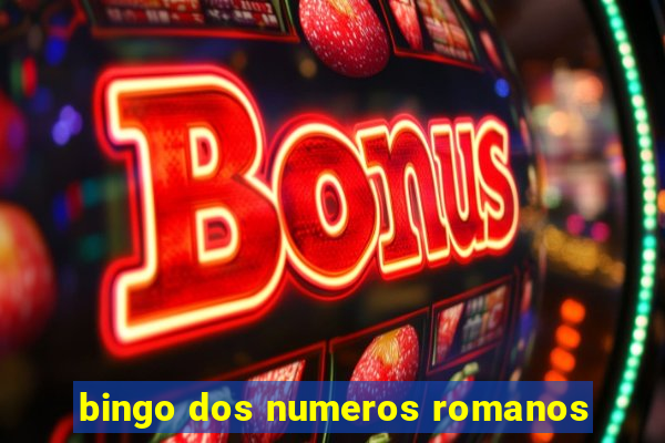 bingo dos numeros romanos