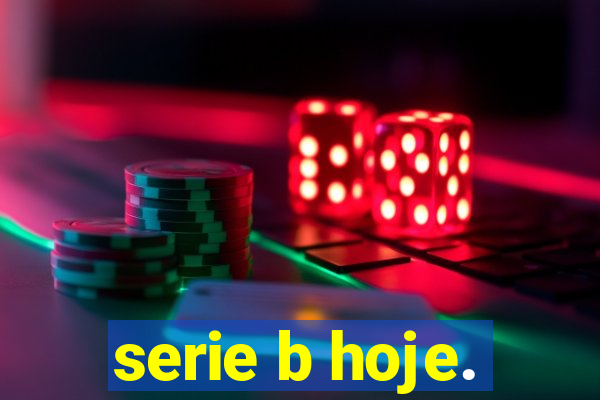 serie b hoje.