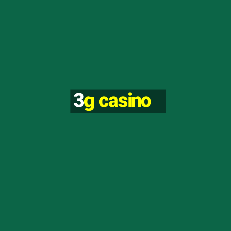 3g casino