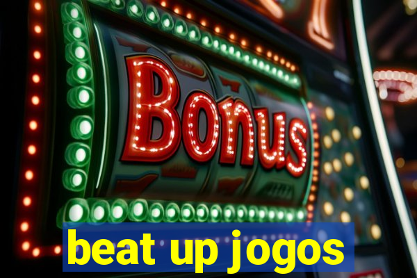 beat up jogos