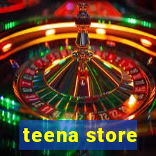 teena store