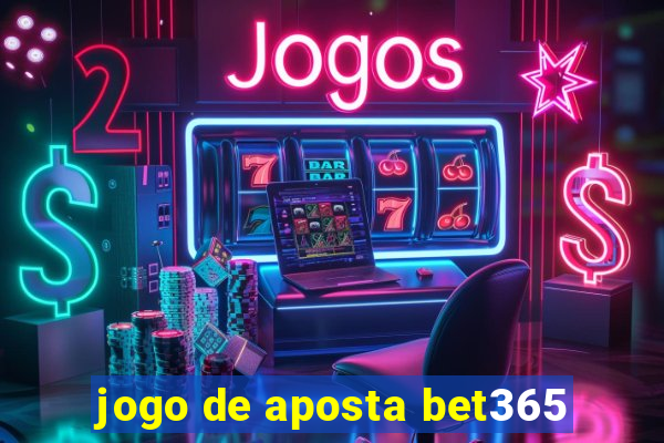 jogo de aposta bet365