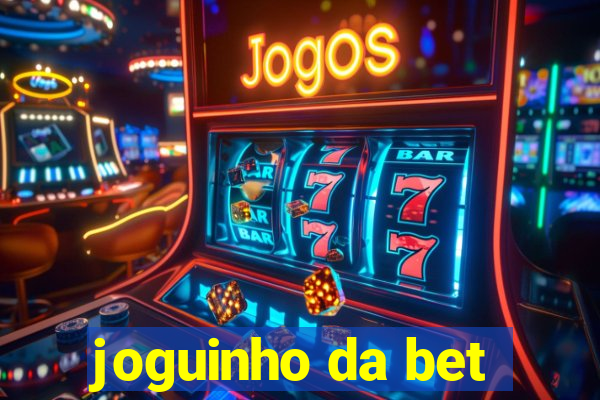 joguinho da bet