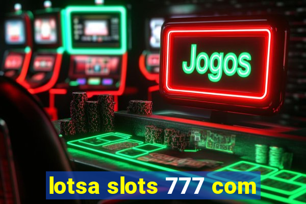 lotsa slots 777 com