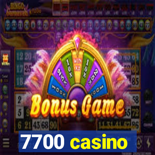 7700 casino