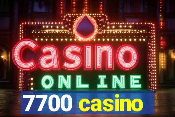 7700 casino