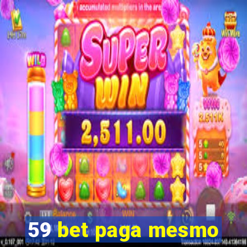 59 bet paga mesmo