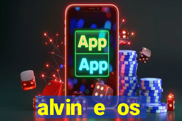 alvin e os esquilos 3 filme completo dublado mega filmes