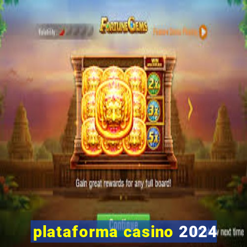 plataforma casino 2024