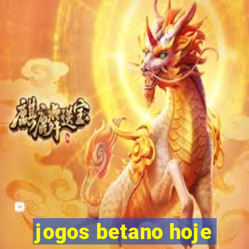 jogos betano hoje