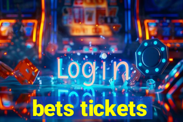 bets tickets