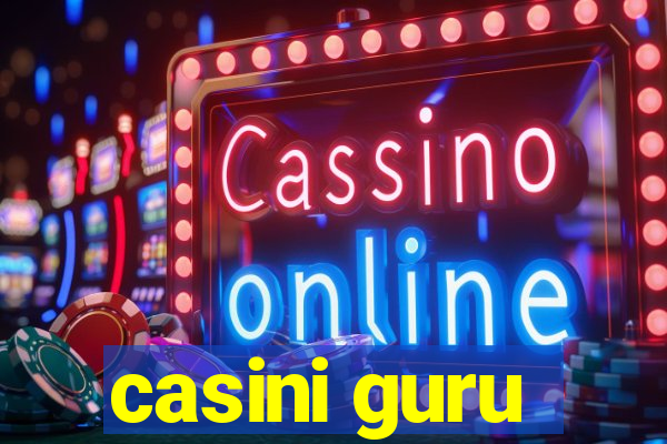 casini guru