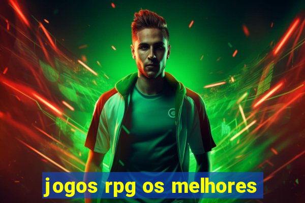 jogos rpg os melhores