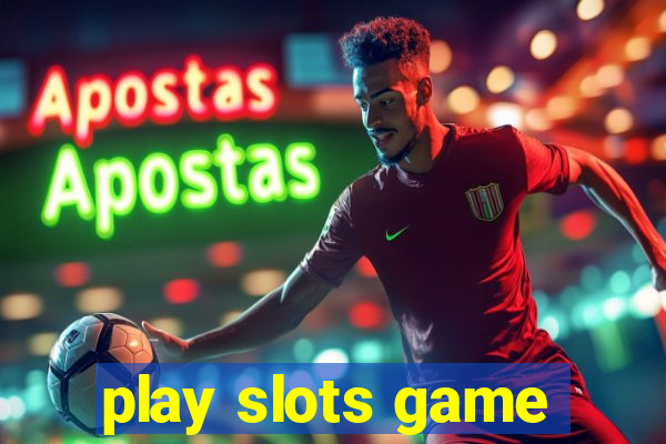 play slots game