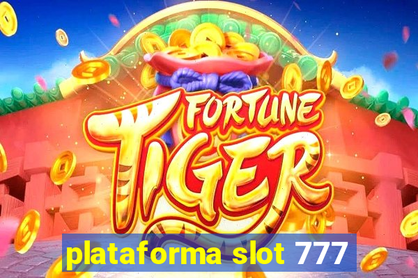 plataforma slot 777