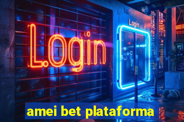 amei bet plataforma