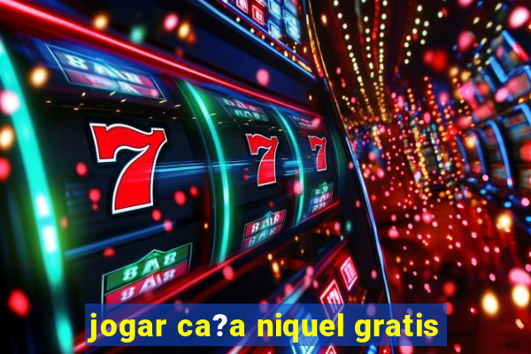 jogar ca?a niquel gratis