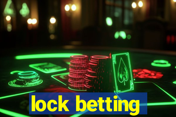 lock betting