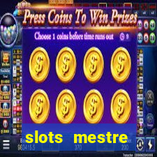 slots  mestre