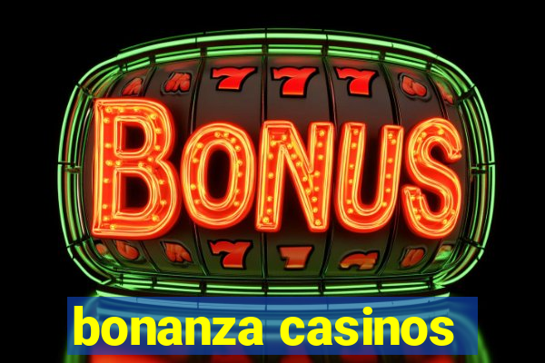 bonanza casinos