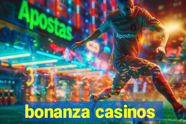 bonanza casinos