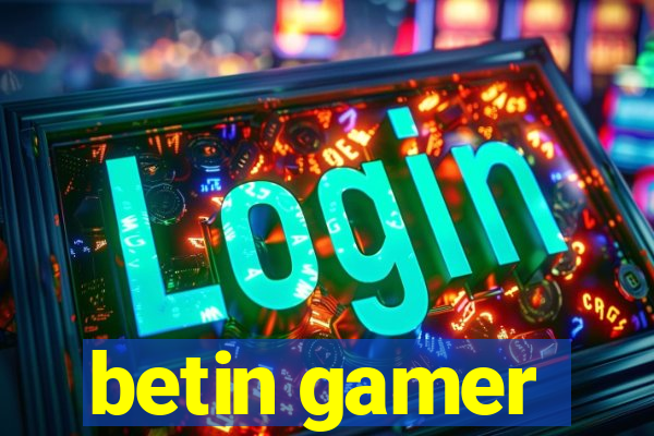 betin gamer