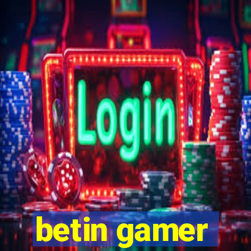 betin gamer