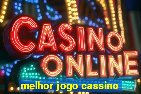 melhor jogo cassino