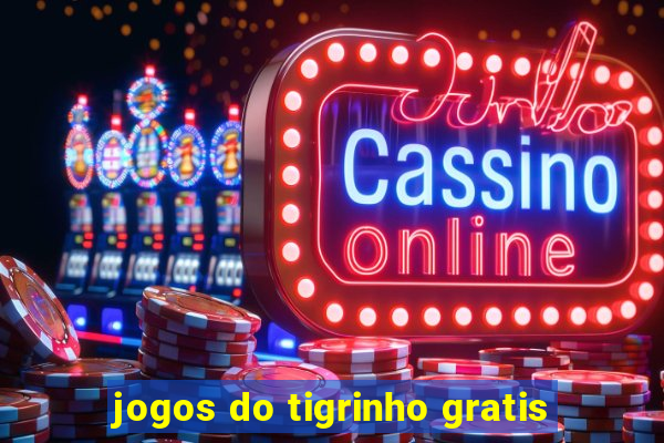 jogos do tigrinho gratis