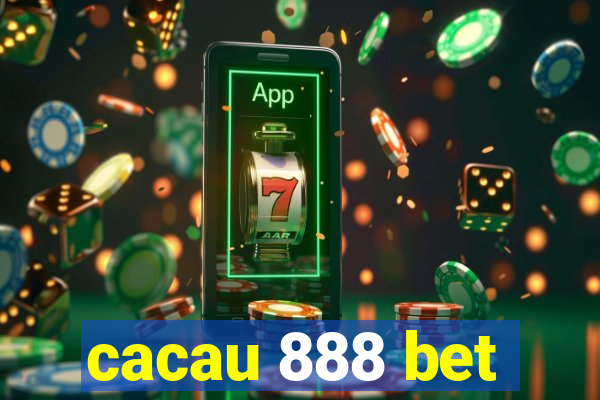 cacau 888 bet