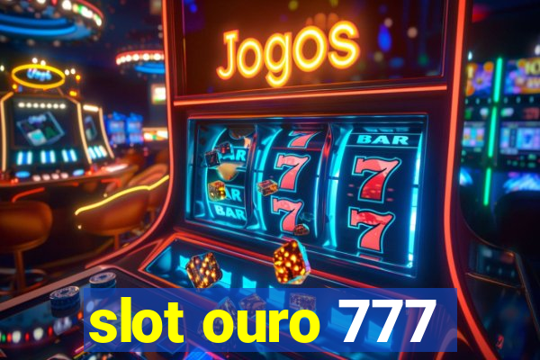 slot ouro 777