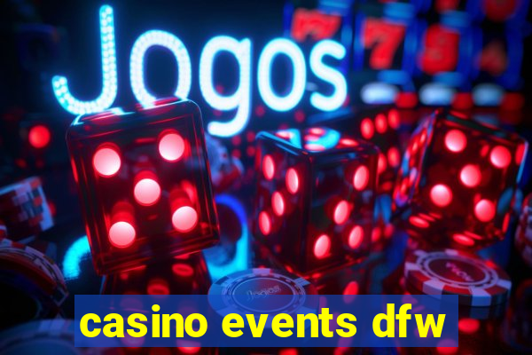 casino events dfw