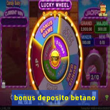 bonus deposito betano