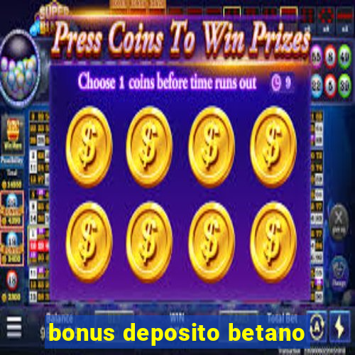 bonus deposito betano