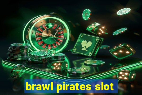 brawl pirates slot