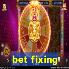 bet fixing